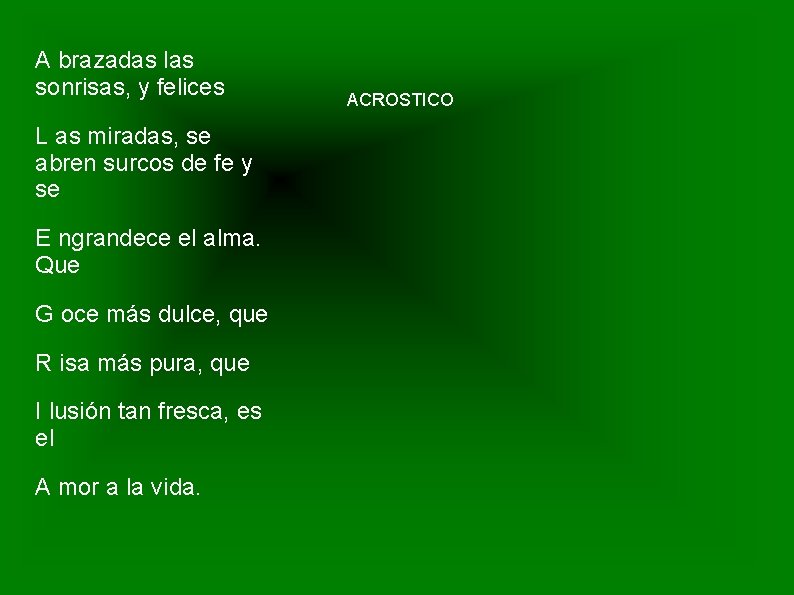 A brazadas las sonrisas, y felices L as miradas, se abren surcos de fe