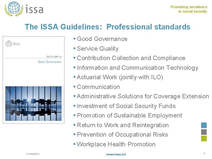 Promoting excellence in social security The ISSA Guidelines: Professional standards § Good Governance §