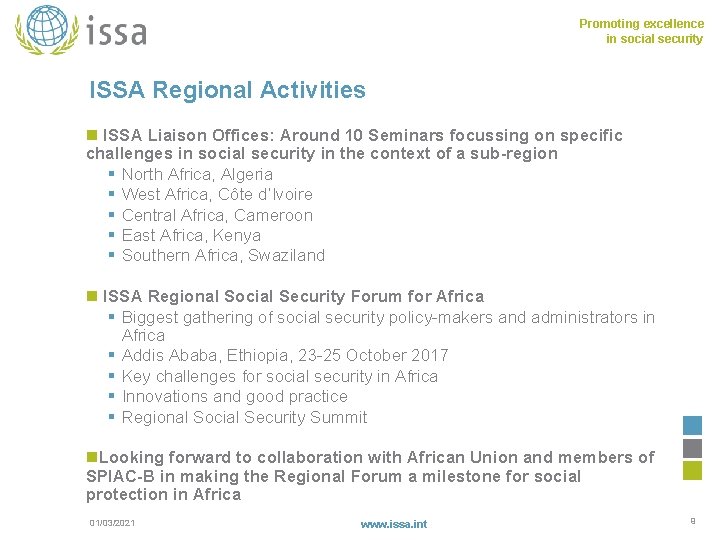 Promoting excellence in social security ISSA Regional Activities n ISSA Liaison Offices: Around 10