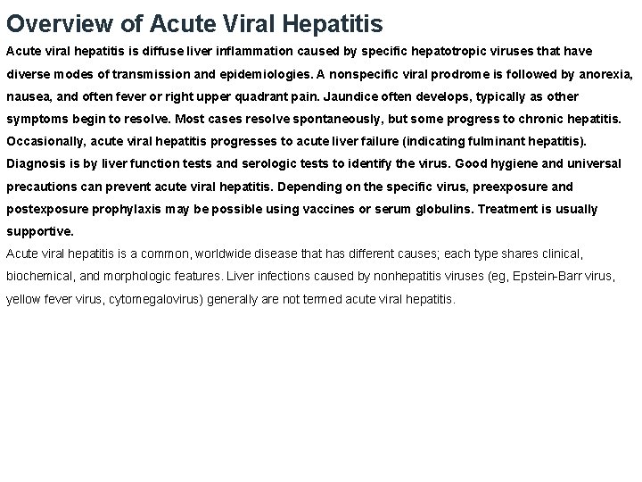 Overview of Acute Viral Hepatitis Acute viral hepatitis is diffuse liver inflammation caused by