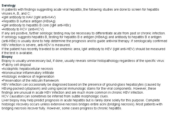 Serology In patients with findings suggesting acute viral hepatitis, the following studies are done