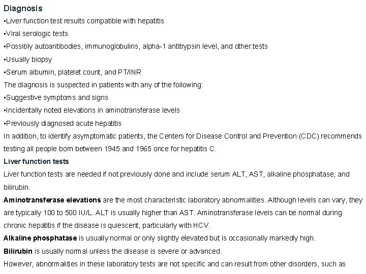 Diagnosis • Liver function test results compatible with hepatitis • Viral serologic tests •