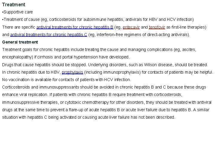 Treatment • Supportive care • Treatment of cause (eg, corticosteroids for autoimmune hepatitis, antivirals