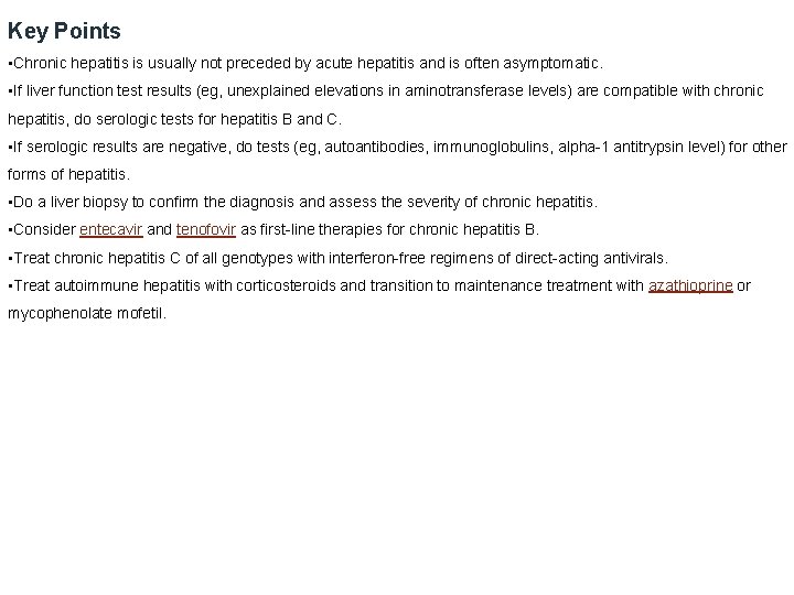 Key Points • Chronic hepatitis is usually not preceded by acute hepatitis and is