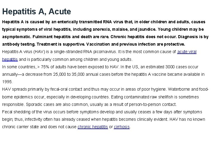 Hepatitis A, Acute Hepatitis A is caused by an enterically transmitted RNA virus that,