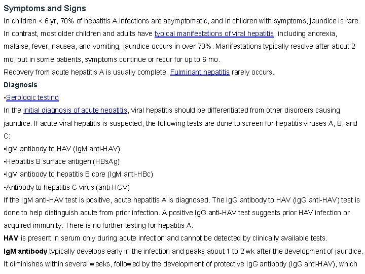 Symptoms and Signs In children < 6 yr, 70% of hepatitis A infections are