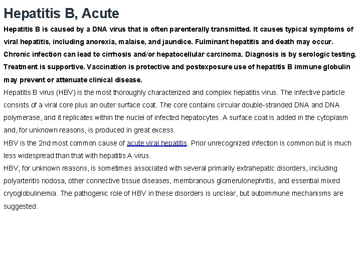 Hepatitis B, Acute Hepatitis B is caused by a DNA virus that is often