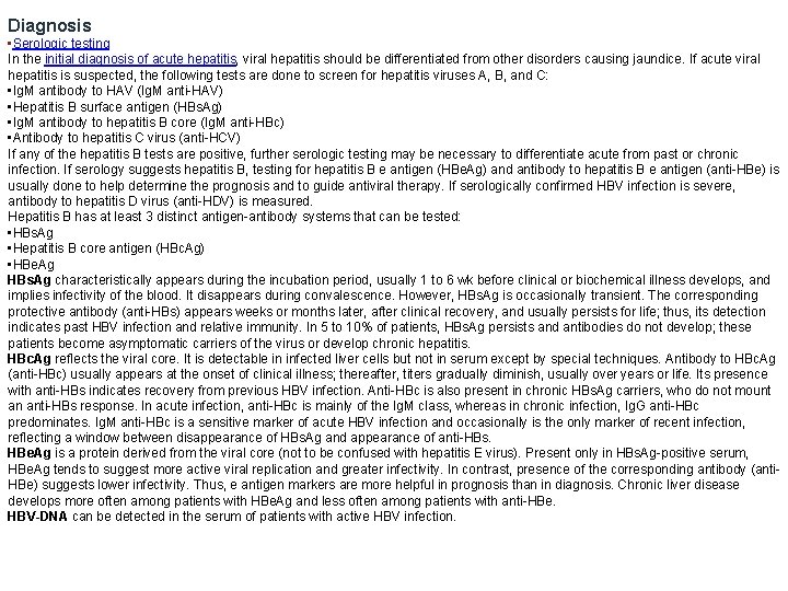 Diagnosis • Serologic testing In the initial diagnosis of acute hepatitis, viral hepatitis should