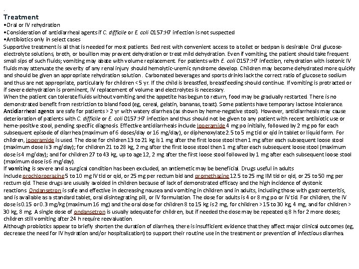 . Treatment • Oral or IV rehydration • Consideration of antidiarrheal agents if C.