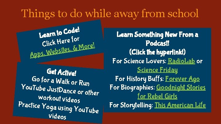Things to do while away from school ! e d o C o t