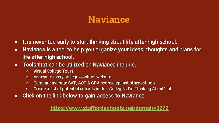 Naviance ● It is never too early to start thinking about life after high