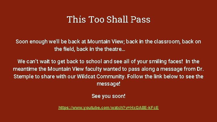 This Too Shall Pass Soon enough we'll be back at Mountain View; back in
