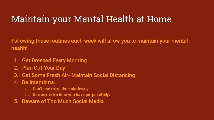 Maintain your Mental Health at Home Following these routines each week will allow you