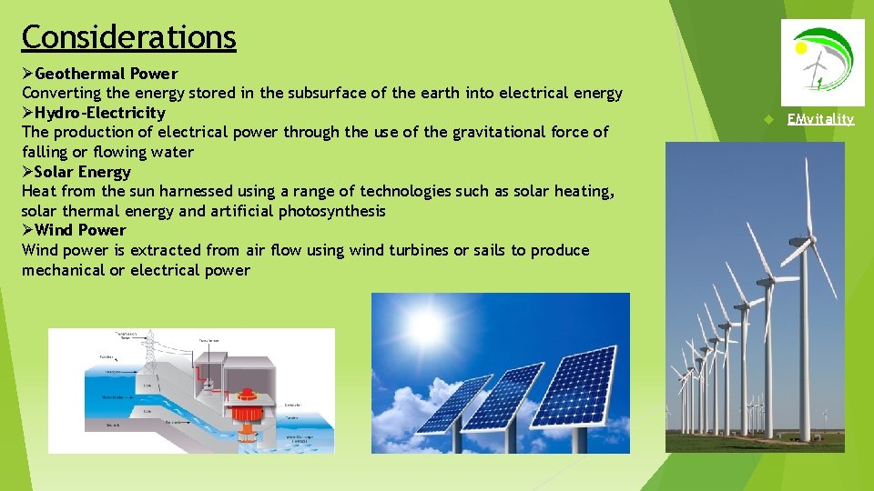 Considerations ØGeothermal Power Converting the energy stored in the subsurface of the earth into