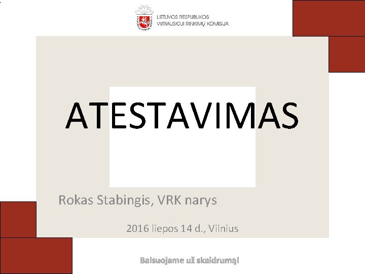 ATESTAVIMAS Rokas Stabingis, VRK narys 2016 liepos 14 d. , Vilnius 