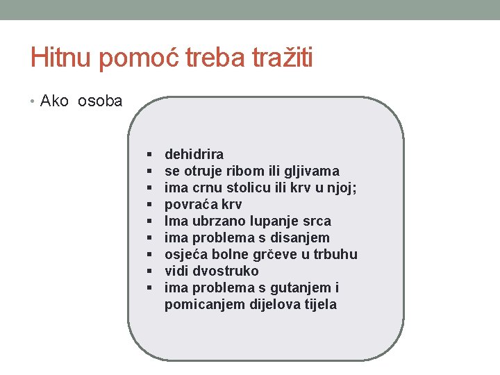 Hitnu pomoć treba tražiti • Ako osoba § § § § § dehidrira se