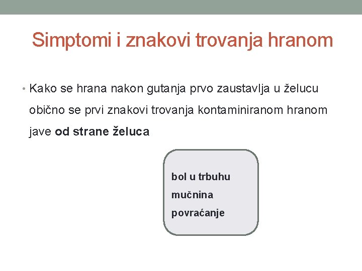 Simptomi i znakovi trovanja hranom • Kako se hrana nakon gutanja prvo zaustavlja u