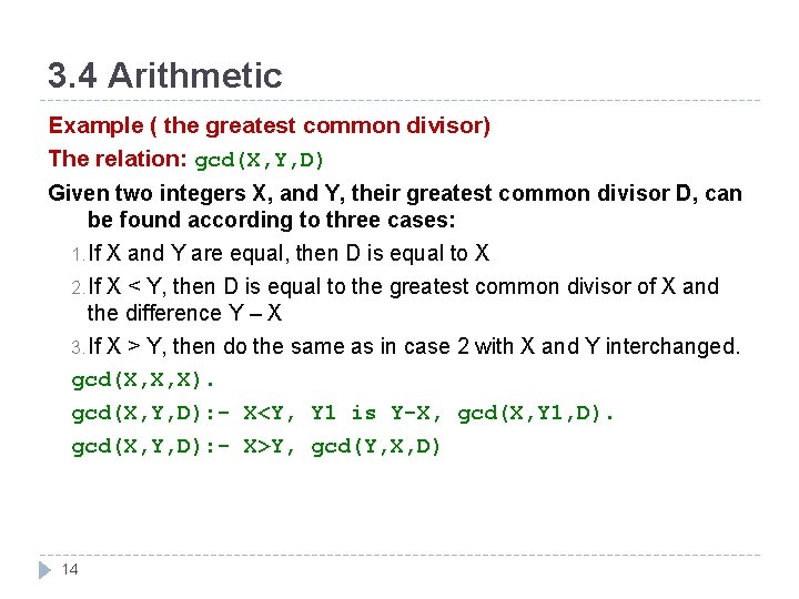 3. 4 Arithmetic Example ( the greatest common divisor) The relation: gcd(X, Y, D)