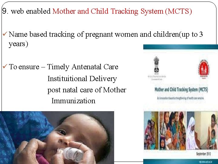 9. web enabled Mother and Child Tracking System (MCTS) Name based tracking of pregnant