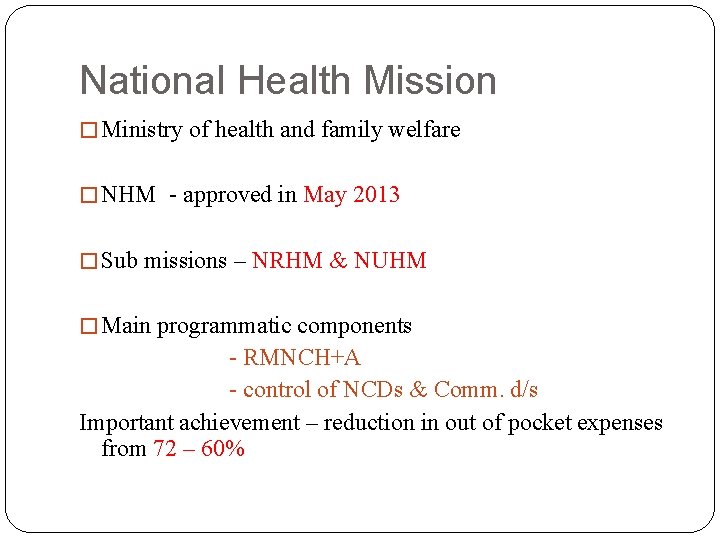 National Health Mission �Ministry of health and family welfare �NHM - approved in May