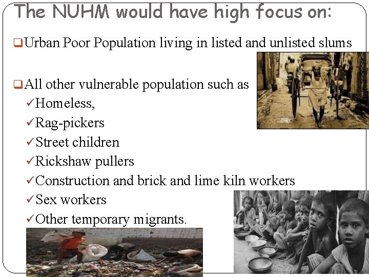 The NUHM would have high focus on: Urban All Poor Population living in listed