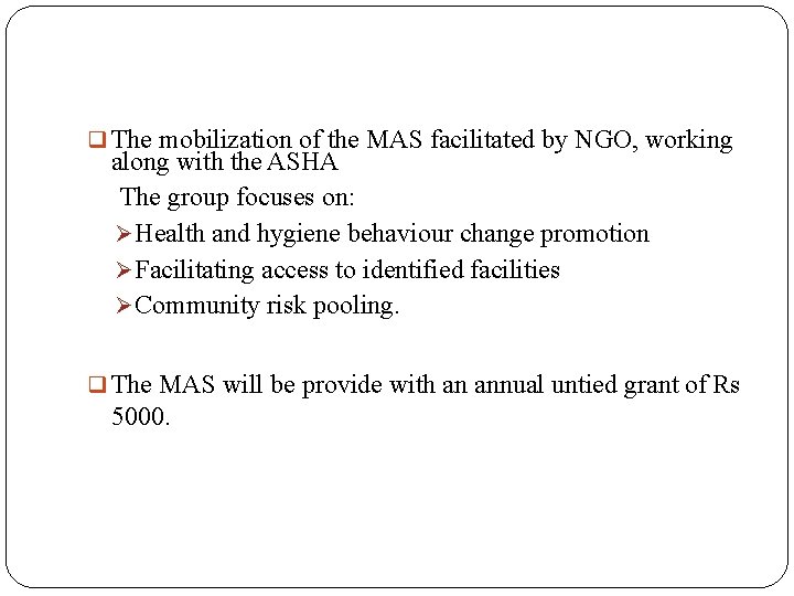  The mobilization of the MAS facilitated by NGO, working along with the ASHA