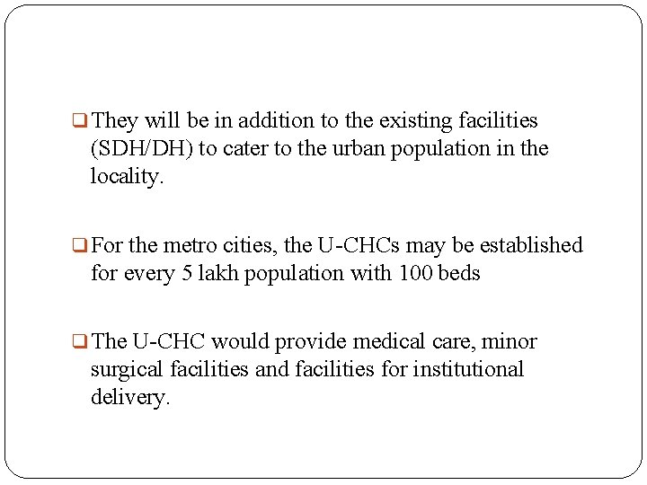  They will be in addition to the existing facilities (SDH/DH) to cater to