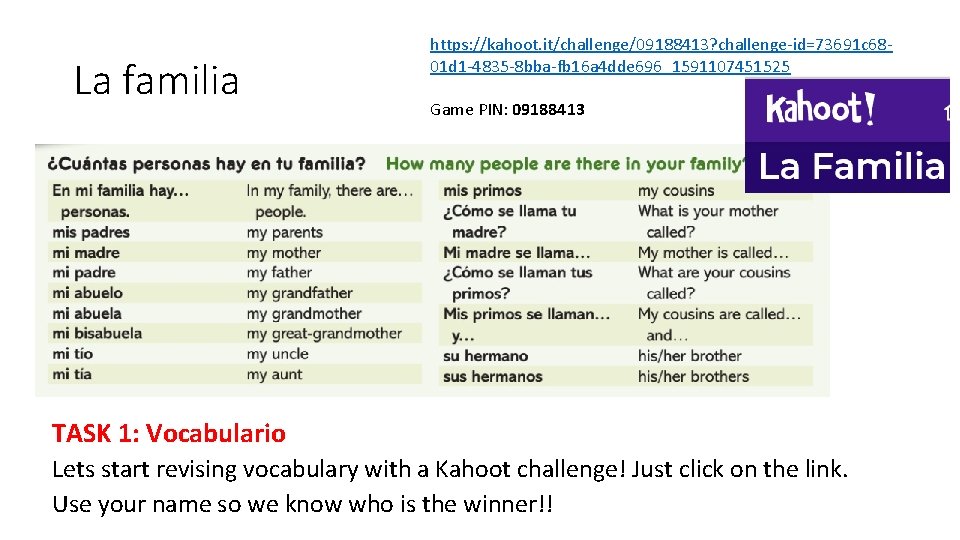 La familia https: //kahoot. it/challenge/09188413? challenge-id=73691 c 6801 d 1 -4835 -8 bba-fb 16