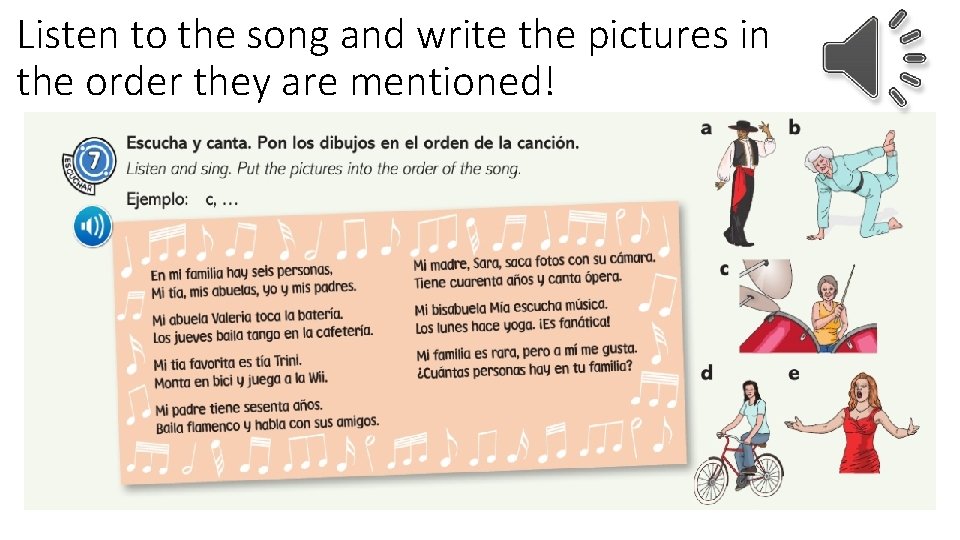 Listen to the song and write the pictures in the order they are mentioned!