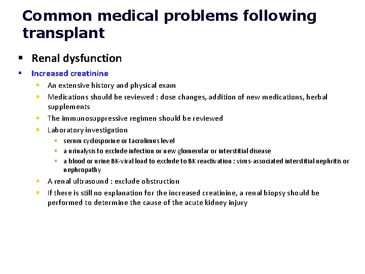 Common medical problems following transplant § Renal dysfunction § Increased creatinine § An extensive