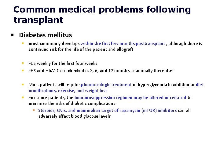 Common medical problems following transplant § Diabetes mellitus § most commonly develops within the