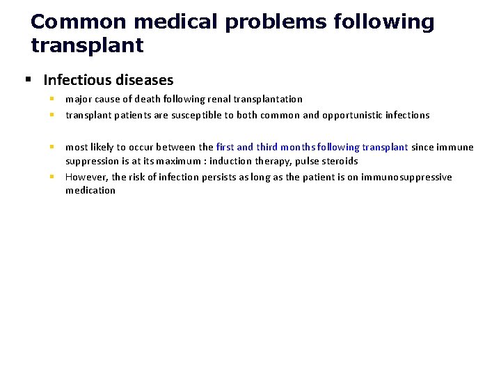 Common medical problems following transplant § Infectious diseases § major cause of death following