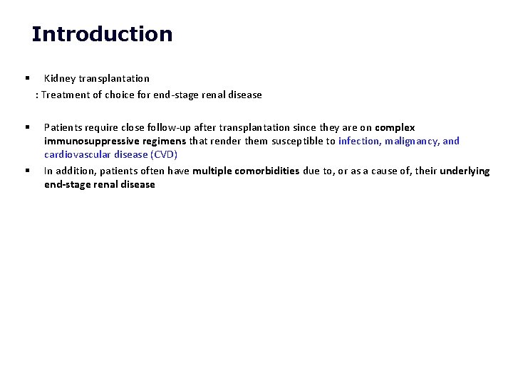 Introduction § § § Kidney transplantation : Treatment of choice for end-stage renal disease
