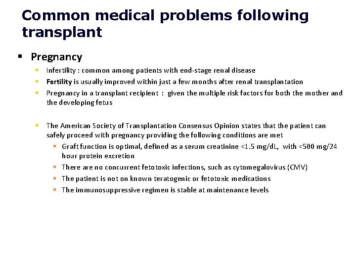 Common medical problems following transplant § Pregnancy § Infertility : common among patients with
