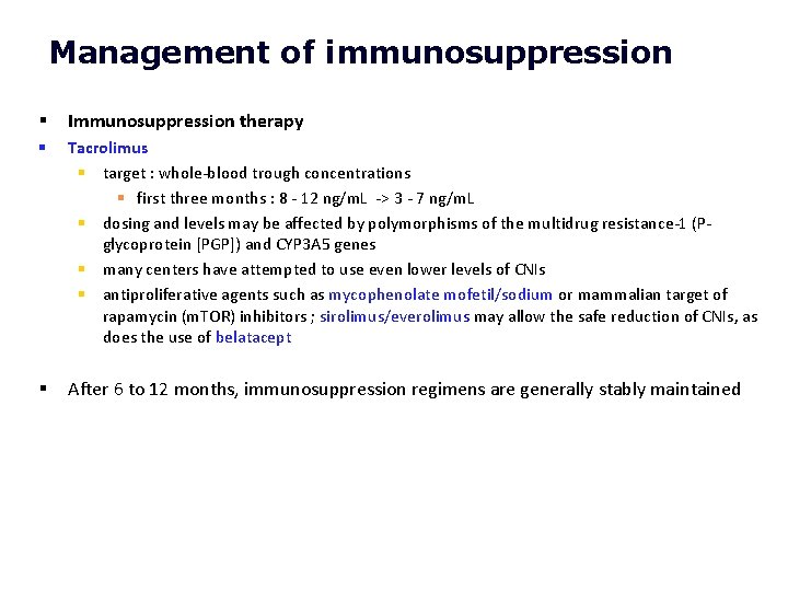 Management of immunosuppression § Immunosuppression therapy § Tacrolimus § target : whole-blood trough concentrations