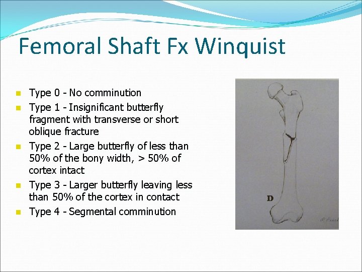 Femoral Shaft Fx Winquist n n n Type 0 - No comminution Type 1