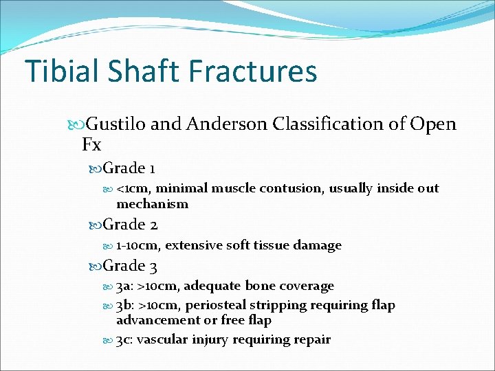 Tibial Shaft Fractures Gustilo and Anderson Classification of Open Fx Grade 1 <1 cm,