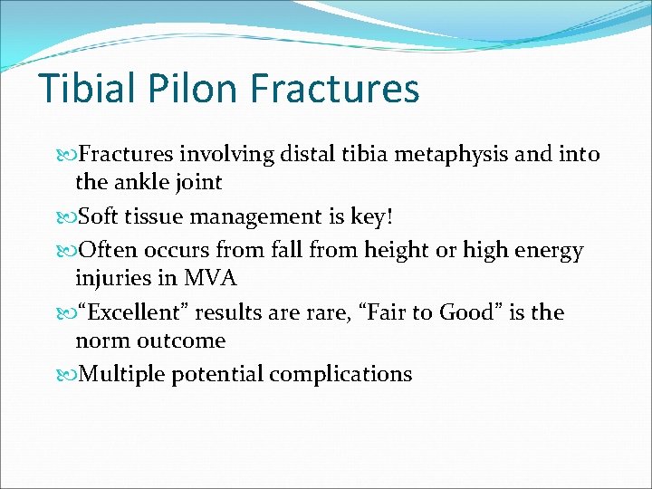 Tibial Pilon Fractures involving distal tibia metaphysis and into the ankle joint Soft tissue