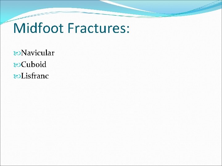 Midfoot Fractures: Navicular Cuboid Lisfranc 