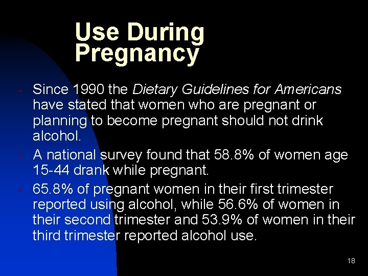 Use During Pregnancy • • • Since 1990 the Dietary Guidelines for Americans have