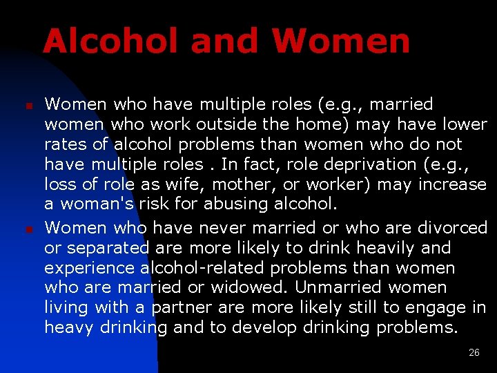 Alcohol and Women n n Women who have multiple roles (e. g. , married