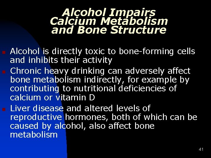Alcohol Impairs Calcium Metabolism and Bone Structure n n n Alcohol is directly toxic