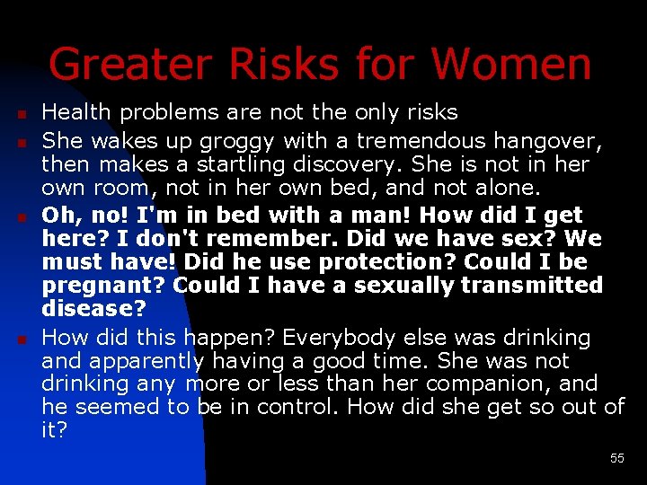 Greater Risks for Women n n Health problems are not the only risks She