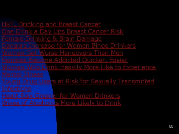 HRT, Drinking and Breast Cancer One Drink a Day Ups Breast Cancer Risk Female