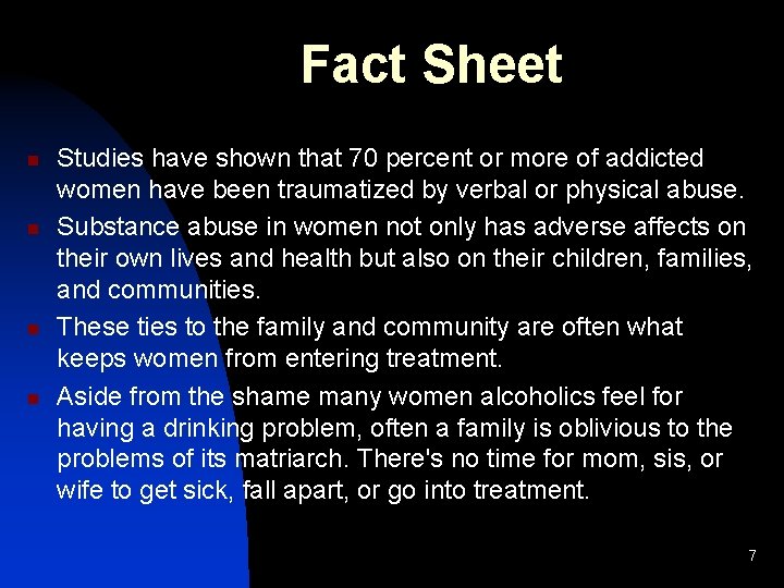 Fact Sheet n n Studies have shown that 70 percent or more of addicted