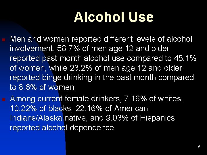 Alcohol Use n n Men and women reported different levels of alcohol involvement. 58.