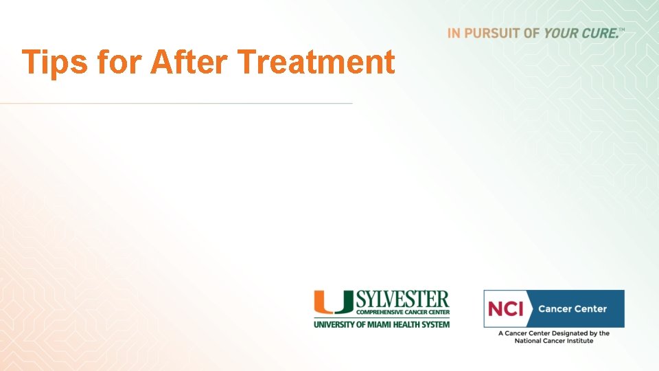 Tips for After Treatment Tips for After Treatment
