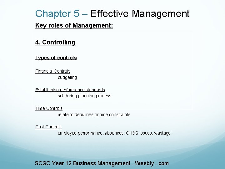 Chapter 5 – Effective Management Key roles of Management: 4. Controlling Types of controls