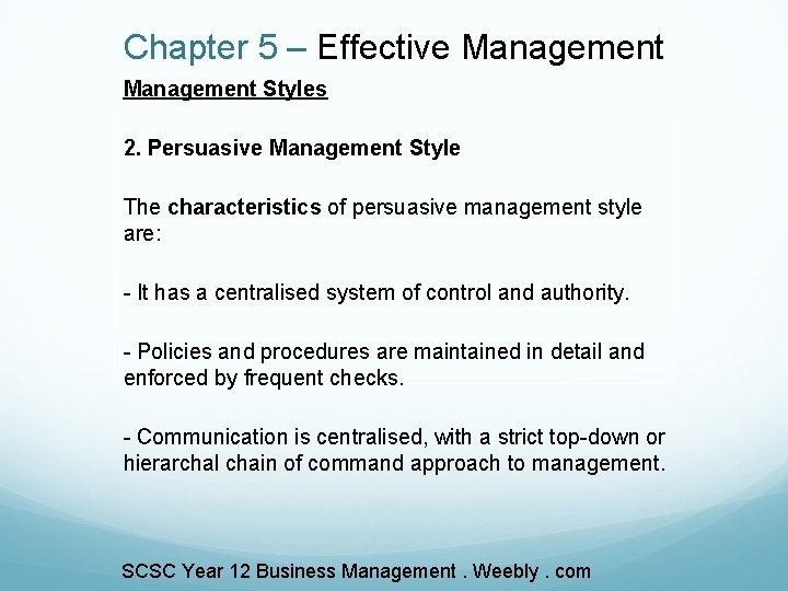 Chapter 5 – Effective Management Styles 2. Persuasive Management Style The characteristics of persuasive