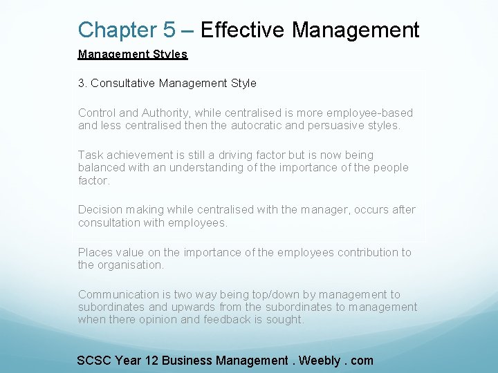 Chapter 5 – Effective Management Styles 3. Consultative Management Style Control and Authority, while